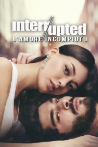 Interrupted – L’amore incompiuto