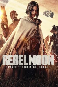 Rebel Moon – Parte 1: Figlia del fuoco [HD] (2023)